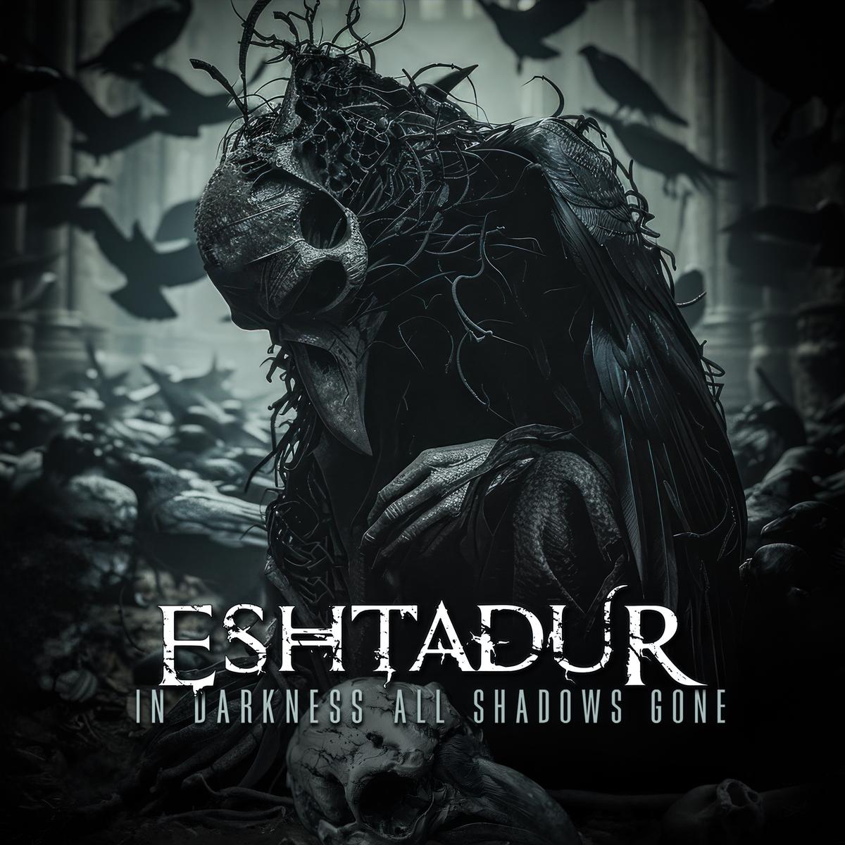 Eshtadur - In Darkness All Shadows Gone (2026)